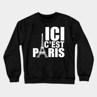 Ici c'est Paris t-shirt Crewneck Sweatshirt